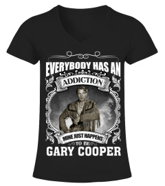 EVERYBODY HAS AN ADDICTION MINE JUST HAPPENS TO BE GARY COOPER