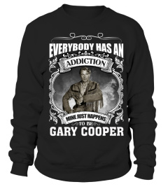 EVERYBODY HAS AN ADDICTION MINE JUST HAPPENS TO BE GARY COOPER