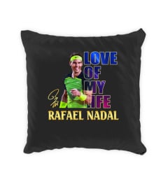 LOVE of my life.Rafael Nadal