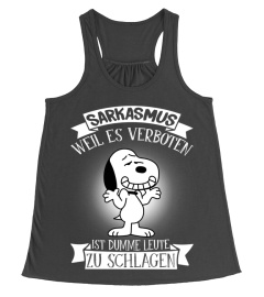 SARKASMUS WEIL ES VERBOTEN IST DUMME LEUTE ZU SCHLAGEN - SNOOPY