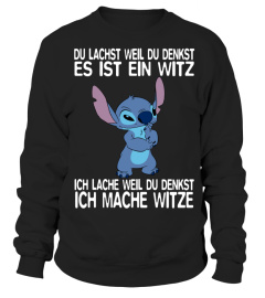 DU LACHST WEIL DU DENKST ES IST EIN WITZ ICH LACHE WEIL DU DENKST ICH MACHE WITZE - STITCH