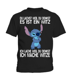 DU LACHST WEIL DU DENKST ES IST EIN WITZ ICH LACHE WEIL DU DENKST ICH MACHE WITZE - STITCH