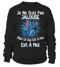 JE NE SUIS PAS JALOUSE MAIS CE QUI EST A MOI EST A MOI  - STITCH