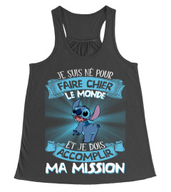 JE SUIS NE POUR FAIRE CHIER LE MONDE ET JE DOIS ACCOMPLIR MA MISSION - STITCH