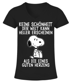 KEINE SCHONHEIT DER WELT KANN HELLER ERSCHEINEN ALS DIE EINES GUTEN HERZENS - SNOOPY