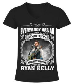 EVERYBODY HAS AN ADDICTION MINE JUST HAPPENS TO BE RYAN KELLY