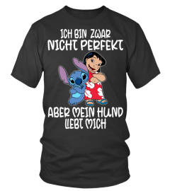 ICH BIN ZWAR NICHT PERFEKT ABER MEIN HUND LIEBT MICH - STITCH