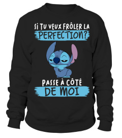 SI TU VEUX PROLER LA PERFECTION PASSE A COTE DE MOI - STITCH