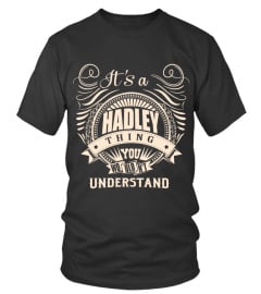 It's a HADLEY thing you wouldn't understand