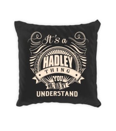 It's a HADLEY thing you wouldn't understand