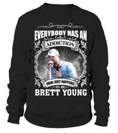 EVERYBODY HAS AN ADDICTION MINE JUST HAPPENS TO BE BRETT YOUNG