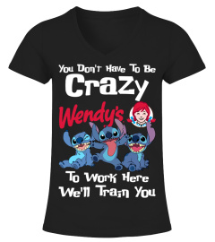 You Don't Have To Be Crazy Wendy's