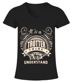 It's a TROTTER thing you wouldn't understand