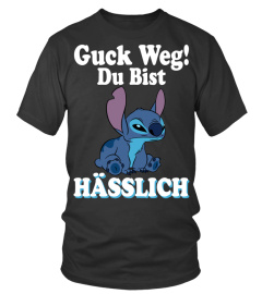 GUCK WEG DU BIST HASSLICH - STITCH