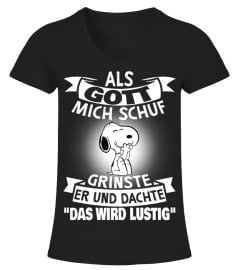 ALS GOTT MICH SCHUF GRINSTE ER UND DACHTE DAS WIRD LUSTIG - SNOOPY