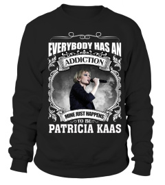 EVERYBODY HAS AN ADDICTION MINE JUST HAPPENS TO BE PATRICIA KAAS