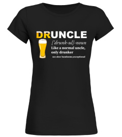 Druncle Like A Normal Uncle Only Drunker