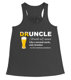 Druncle Like A Normal Uncle Only Drunker