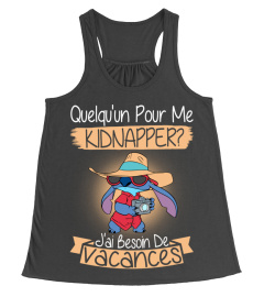 QUELQU'UN POUR ME KIDNAPPER J'AI BESON DE VACANCES - STITCH