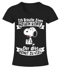 ICH BRAUCHE EINEN NEUEN KOPF DER ALTE DENKT ZU VIEL - SNOOPY