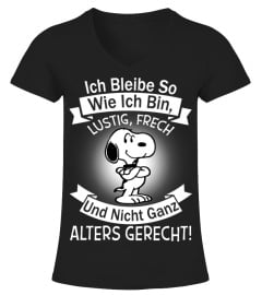 ICH BLEIBE SO WIE ICH BIN LLUSTIG , FRECH UND NICHT GANZ ALTERS GERECHT -SNOOPY