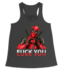 Deadpool F.U.C.K LOVE YOU