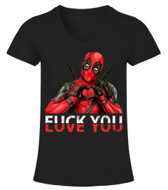 Deadpool F.U.C.K LOVE YOU