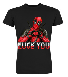 Deadpool F.U.C.K LOVE YOU