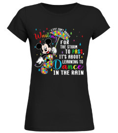 Llife isn’t about waiting for the storm to pass it’s about learning to dance in the rain autism shirt