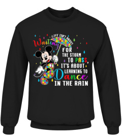 Llife isn’t about waiting for the storm to pass it’s about learning to dance in the rain autism shirt