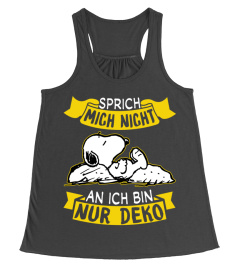 SPRICH MICHT NICHT AN ICH BIN NUR DEKO - SNOOPY