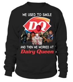 WE USED TO SMILE DAIRY QUEEN