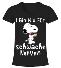 I BIN NIX FUR SCHWACHE NERVEN - SNOOPY