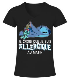 JE CROIS QUE JE SUIS ALLERGIQUE AU MATIN - STITCH