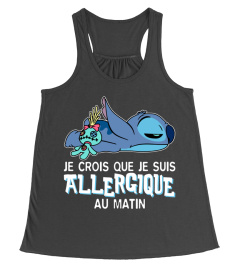 JE CROIS QUE JE SUIS ALLERGIQUE AU MATIN - STITCH