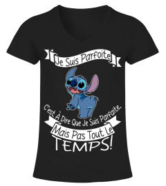 JE SUIS PARFOITE C'EST A DIRE QUE JE SUIS PARFAITE MAIS PAS TOUT LE TEMPS - STITCH