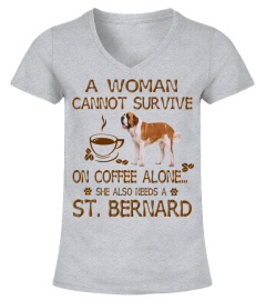 A Woman Cannot Survive on Coffee Alone She Needs A Saint Bernard