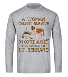 A Woman Cannot Survive on Coffee Alone She Needs A Saint Bernard