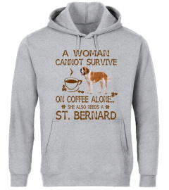 A Woman Cannot Survive on Coffee Alone She Needs A Saint Bernard