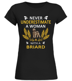 Never Underestimate A Woman With A Briard