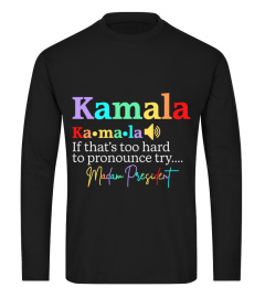 Kamala Ka·ma·la If that's too hard to pronounce try..... Madan Presidet