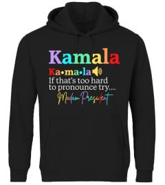 Kamala Ka·ma·la If that's too hard to pronounce try..... Madan Presidet