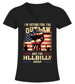 I'M VOTING FOR THE  OUTLAW AND THE HILLBILLY 2024