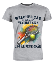 Tennis, vilken dag är det idag? vem bryr sig? jag är pensionär