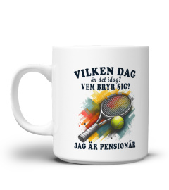 Tennis, vilken dag är det idag? vem bryr sig? jag är pensionär