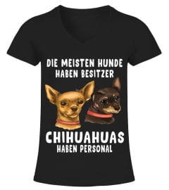 DIE MEISTEN HUNDE  HABEN BESITZER CHIHUAHUAS  HABEN PERSONAL