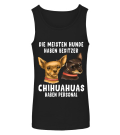 DIE MEISTEN HUNDE  HABEN BESITZER CHIHUAHUAS  HABEN PERSONAL