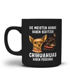 DIE MEISTEN HUNDE  HABEN BESITZER CHIHUAHUAS  HABEN PERSONAL