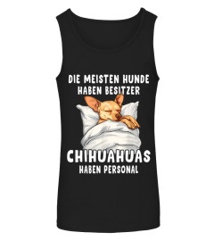 DIE MEISTEN HUNDE  HABEN BESITZER CHIHUAHUAS  HABEN PERSONAL