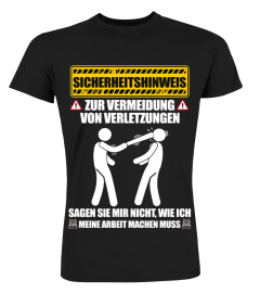 LKW FAHRER, SICHERHEITSHINWEIS, ZUR VERMEIDUNG VON VERLETZUNGEN SAGEN SIE MIR NICHT, WIE ICHMEINE ARBEIT MACHEN MUSS